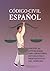 CÓDIGO CIVIL ESPAÑOL: EDICI...