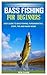 BASS FISHING FOR BEGINNERS:...