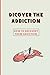 Dicover The Addiction:How T...