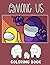 Among Us Coloring Book: 50+...