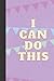 I Can Do This Journal