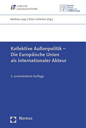 Kollektive Außenpolitik - Die Europäische Union als internationaler Akteur (Paperback)