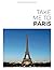 Take me to Paris: A beautif...