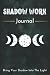 Shadow Work Journal: Shadow...