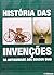 História das Invenções Da A...