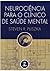 NEUROCIENCIA PARA O CLINICO DE SAUDE MENTAL by Steven R. Pliszka