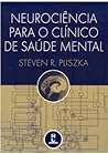 NEUROCIENCIA PARA O CLINICO DE SAUDE MENTAL NEUROCIENCIA PARA O CLINICO DE SAUDE MENTAL