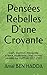 Pensées Rebelles D'une Croy...