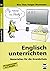 Englisch unterrichten by Manfred Malzahn