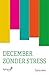 December zonder stress by Tischa Neve