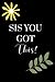 SIS YOU GOT THIS !: Black i...