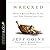 Wrecked: When A Broken Worl...