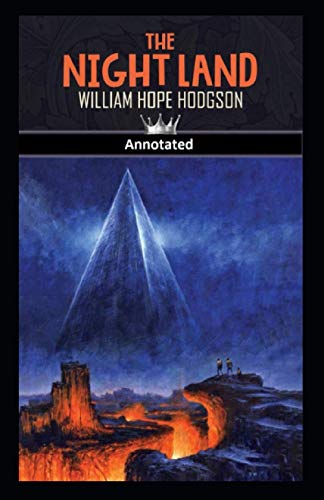 The Night Land Annotated