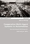 Cooperative Multi-Agent Systems in Automobiles: One Step towards Self Driving Cars Cooperative Multi-Agent Systems in Automobiles: One Step towards Self Driving Cars