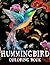 Hummingbird Coloring Book: ...