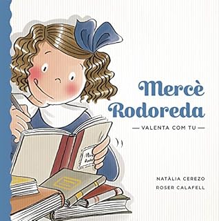 Valenta com tu. Mercè Rodoreda