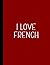 I LOVE FRENCH NOTEBOOK by Whitney Robinson