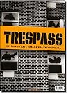 Trespass: história da arte urbana não encomendada Trespass: história da arte urbana não encomendada