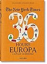 The New York Times 36 Hours: Europa. 3. Auflage