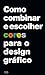 Como combinar e escolher co...