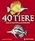 40 Tiere: zum Aufklappen & ...