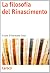 La filosofia del Rinascimento
