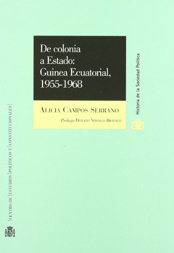 De colonia a Estado : Guinea Ecuatorial, 1955-1968. (Paperback)