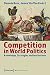 Competition in World Politi...