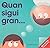 Quan sigui gran...