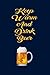 Keep Warm and Drink Beer: A...