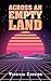 ACROSS AN EMPTY LAND by Virginia Egbujor