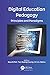 Digital Education Pedagogy:...
