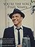 You're the Voice - Frank Sinatra: Piano/vocal/guitar (You're the Voice)