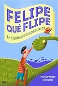 Felipe qué flipe, 2. En tierra de dinosaurios