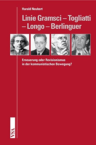 Linie Gramsci - Togliatti - Longo - Berlinguer: Erneuerung oder Revisionismus in der kommunistischen Bewegung? (Paperback)