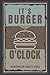 It's Burger O'Clock - Hambu...