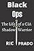 Black Ops The Life of a CIA Shadow Warrior notebook: 6 x9 inches, 120 pages notebook