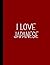 I LOVE JAPANESE NOTEBOOK: B...