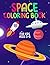 Space Coloring Book for Kids Ages 3-5 by Creative  Press