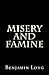 Misery and Famine