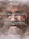 Un maravilloso cuento Oriental de un santo desnudo by Wilhelm Heinrich Wackenröder Un maravilloso cuento Oriental de un santo desnudo by Wilhelm Heinrich Wackenröder