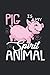 Pig Is My Spirit Animal Not...