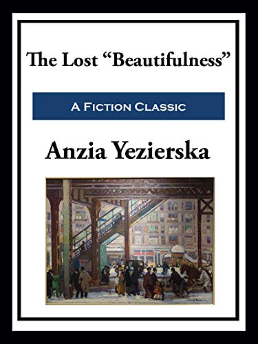 Portada de The Lost "Beautifulness", de Anzia Yezierska