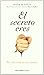 El secreto eres tú: Tu vida...