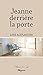 Jeanne derrière la porte: R...