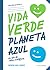 Vida verde Planeta azul by Murnau Den Linden