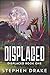 Displaced: Clear Print Edition