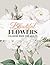 Beautiful Flowers Coloring Book For Adults by Matt Wade
