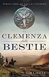 La Clemenza delle Bestie (Saga de L'Approdo) (Italian Edition) La Clemenza delle Bestie (Saga de L'Approdo) (Italian Edition)