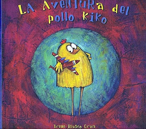 Portada de La aventura del pollo Kiko, de Irene Blasco Grau